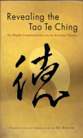 Hu Xuezhi - Revealing the Tao Te King. In-depth Commentaries on an Ancient Classic