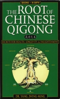 The Roots of Chinese Qigong, Dr. Yang, Jwing-Ming